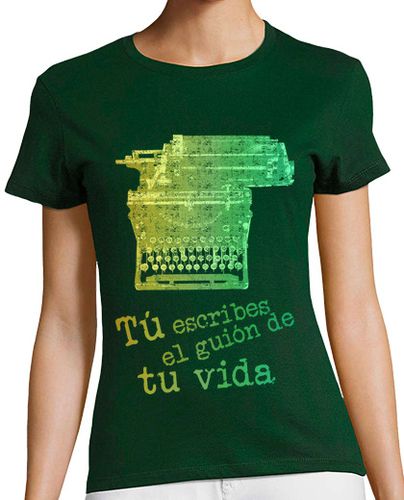 Camiseta mujer Tú escribes el guión de tu vida. AV - latostadora.com - Modalova