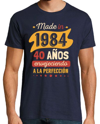 Camiseta Made in 1984, 40 Años Envejeciendo a la Perfección - latostadora.com - Modalova