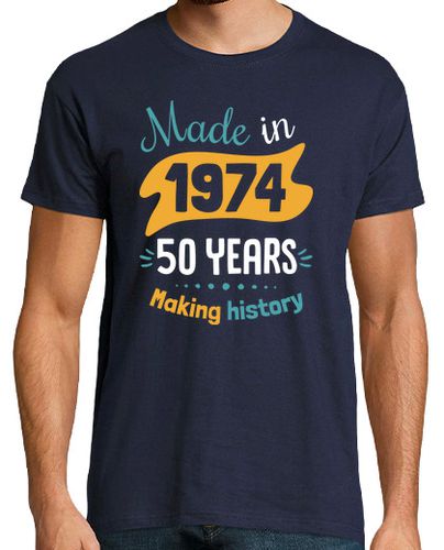 Camiseta Made in 1974, 50 Years Making History - latostadora.com - Modalova